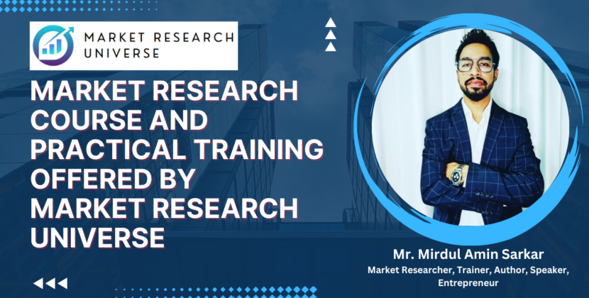 Market Research Course and Practical Training offered by India’s Youngest Market Research Trainer Mr. Mirdul Amin Sarkar