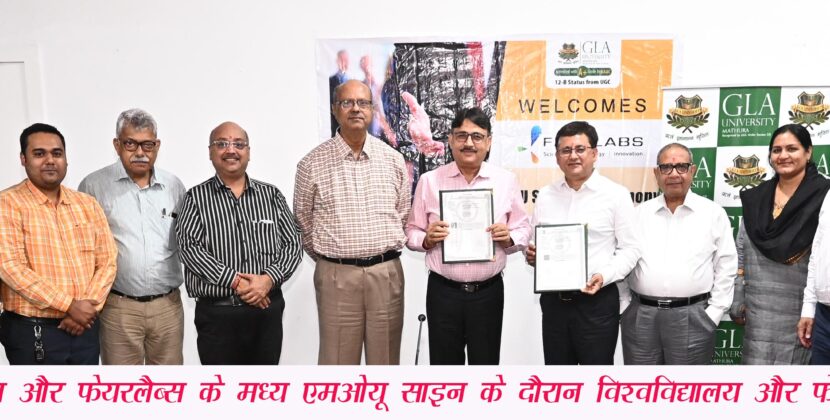 An MOU signed between FARE Labs, Gurugram and GLA University Mathura