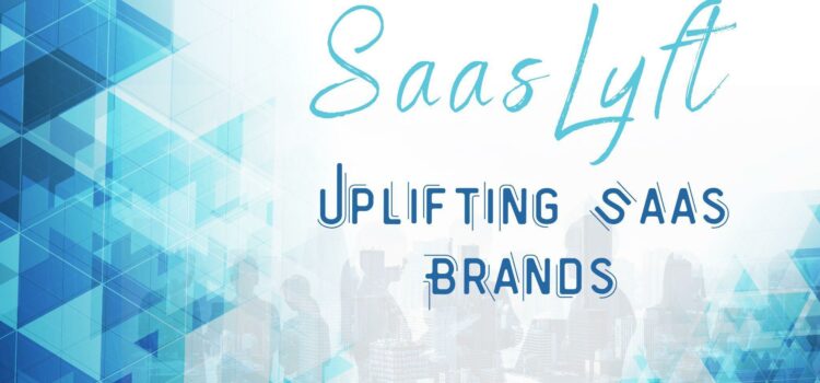 SaasLyft Breaks Ground in Uplifting SaaS Industry