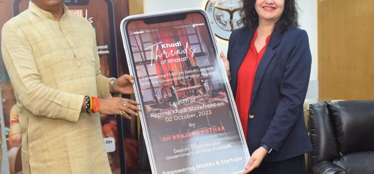 Roposo Khadi Storefront Launched by UP Deputy Chief Minister on Gandhi Jayanti to Promote Khadi Industry, Artisans and entrepreneurs.