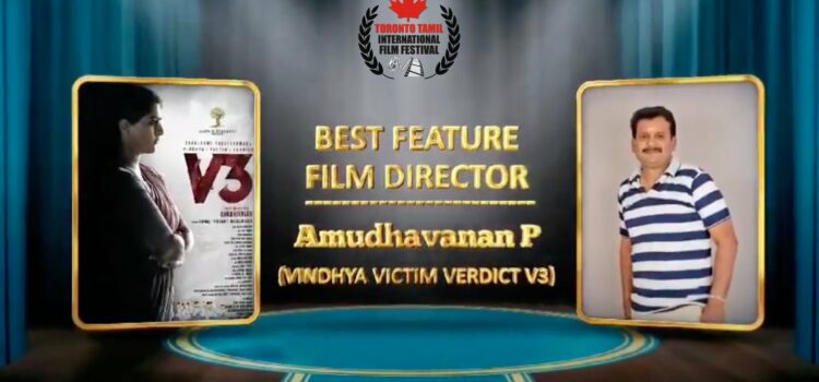 Director Amudhavanan bags Best Director Award for Vindhya Victim Verdict V3 at Toronto Tamil International Film Festival, Canada. 