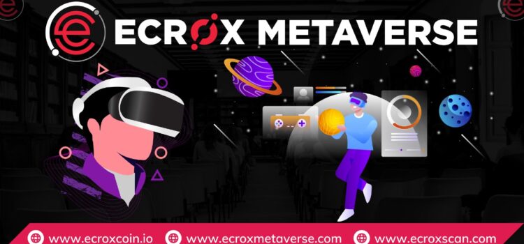 Ecrox Metaverse: Bridging Realities and Revolutionizing Blockchain Technology