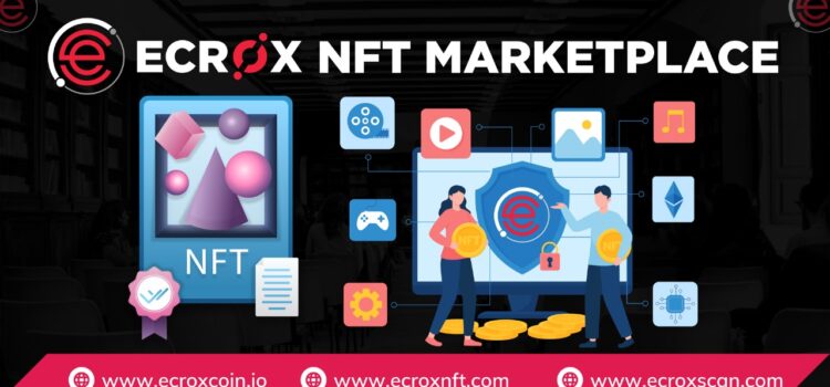 Ecrox NFT Marketplace: Where Digital Art Meets Blockchain Technology