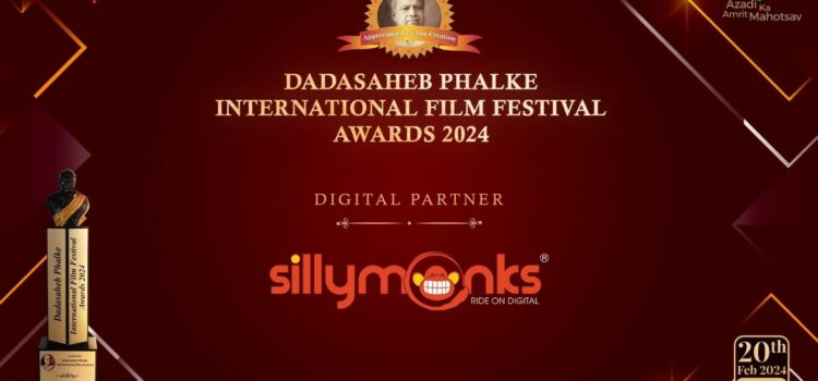 Silly Monks Entertainment to be the official ‘Digital Partner’ of Dadasaheb Phalke International Film Festival Awards 2024