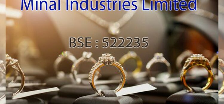 Groundbreaking Innovation Fuels Minal Industries Limited’s 600% Surge and Jewellery Leadership