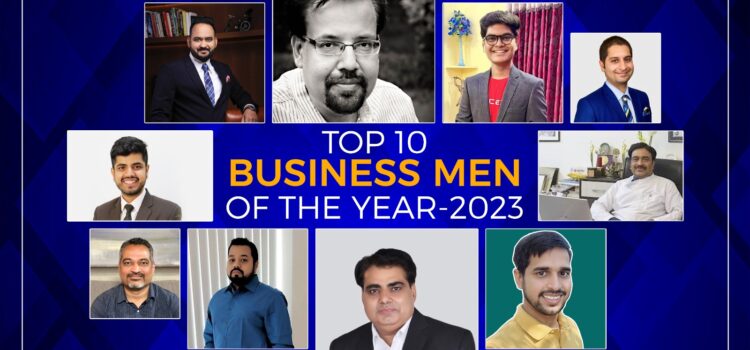 Top 10 Business Men Of The Year 2023 by The Indian Alert