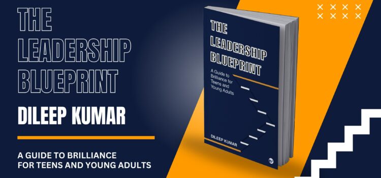 Empowering Tomorrow’s Leaders: The Leadership Blueprint
