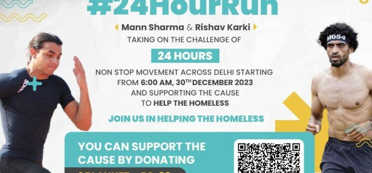 Dynamic Duo Runs the Extra Mile: 24-Hour Marathon in Delhi to Raise Funds to Support the Homeless