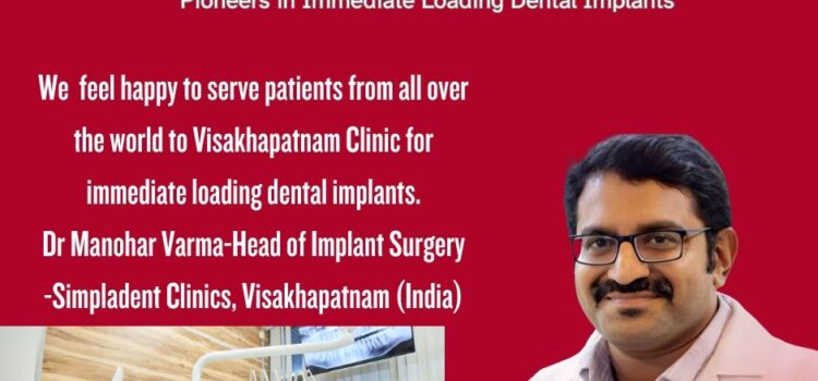 Revolutionizing Dental Implant Surgery: Simpladent Visakhapatnam Invites Patients to Experience Immediate Loading Implants in Just 48 Hours