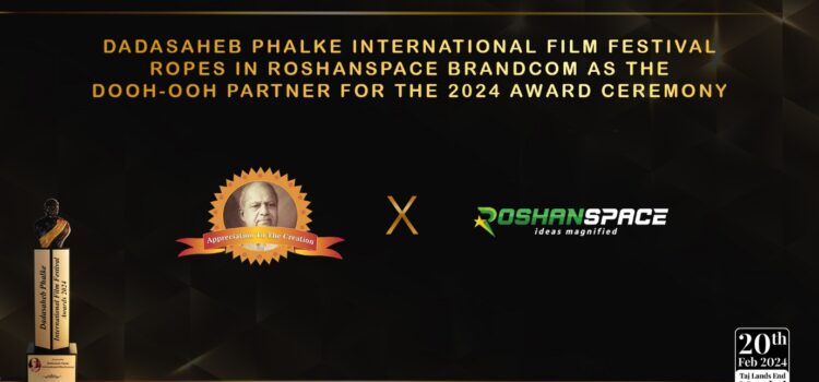ROSHANSPACE BRANDCOM, LEADING DOOH-OOH MEDIA COMPANY ASSOCIATES WITH DPIFF AWARDS 2024