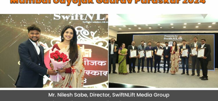 SwiftNLift Media Group Hosts Mumbai Udyojak Gaurav Purskar 2024 to Celebrate Business Excellence