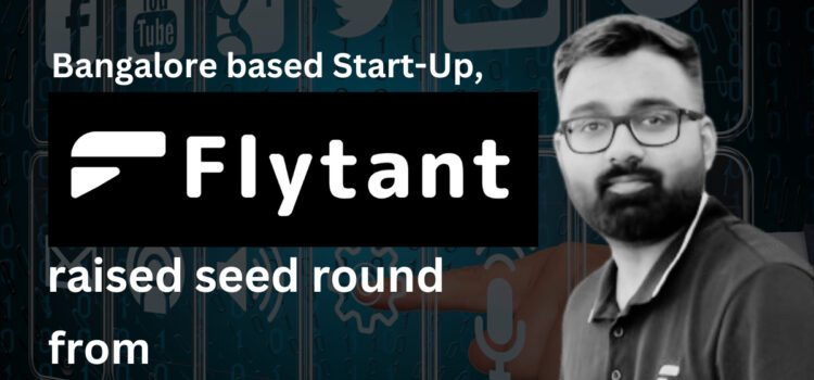 Bengaluru based startup Flytant – Influencer Marketplace raises Seed round from ShuruUp