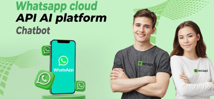 Wcapi: Revolutionizing Business Communication with WhatsApp Cloud API AI Chatbots