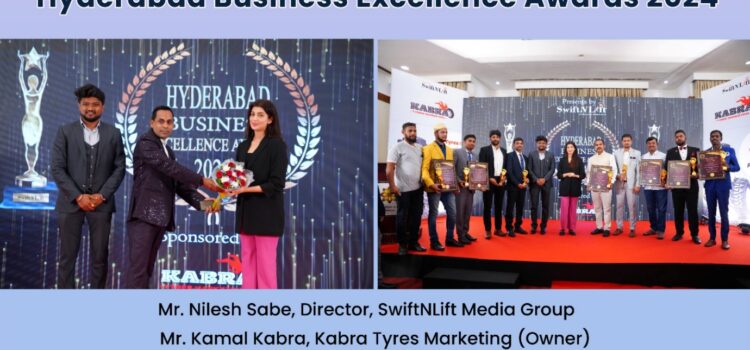 Hyderabad Business Excellence Awards 2024 Presented by SwiftNLift Media Group