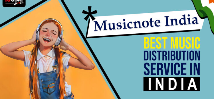 Revolutionizing Music Distribution in India: Musicnote India’s Journey