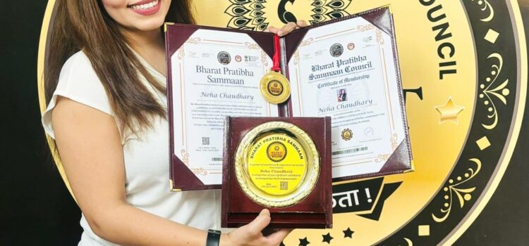 Pioneers of Hope: Neha Chaudhary’s Impact through the Bharat Pratibha Sammaan Awards