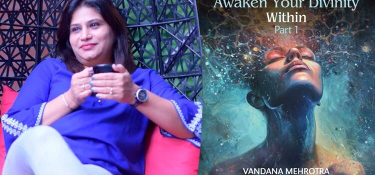 Awaken Your Divinity Within: Vandana’s Journey from Corporate Success to Spiritual Enlightenment