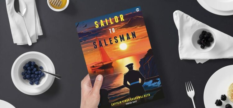 Introducing: Sailor to Salesman by Captain Vinod K Bhardwaj