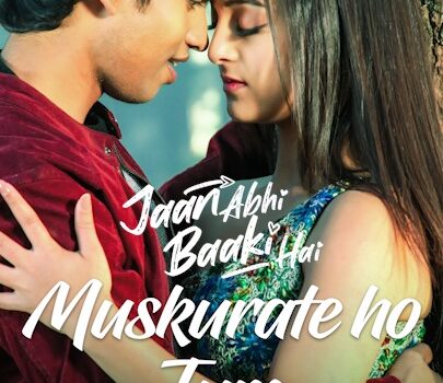 Discover the Soulful Melody of “Muskurate Ho Tum” from “Jaan Abhi Baaki Hai”