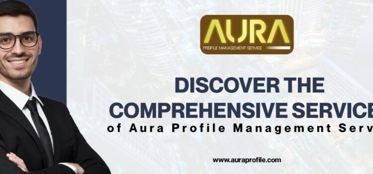 Discover the Comprehensive Services of Aura Profile Management Service