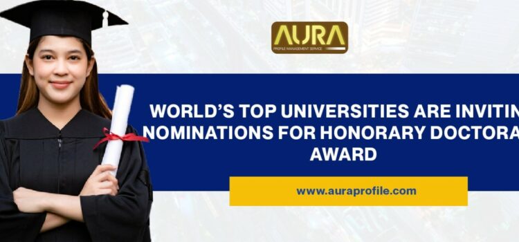 World’s Top Universities Are Inviting Nominations for Honorary Doctorate Award