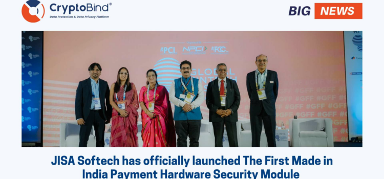 JISA Softech has officially launched the First Made in India Payment Hardware Security Module