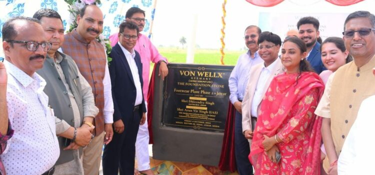 Von Wellx Germany laid the foundation stone at Yeida,Jewar for its Patented Comfort and Diabetic Footwear plant, part of 300 crore investment.