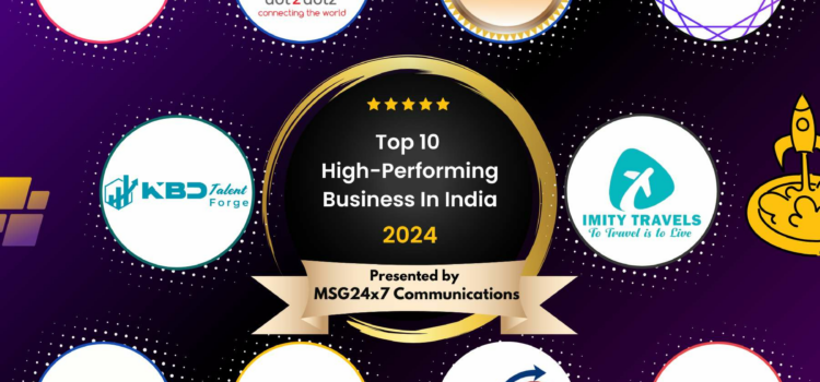 Celebrating the Top 10 High-Performing Businesses in India of 2024