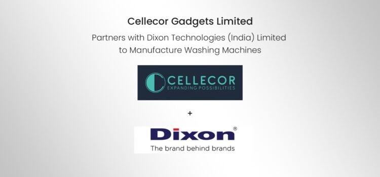 Cellecor Gadgets Limited partners with Dixon Technologies (India) Limited to Manufacture Washing Machines