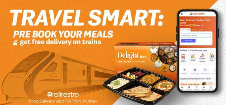 Travel Smart: Pre-Book Your Meals and Get Free Delivery on Trains