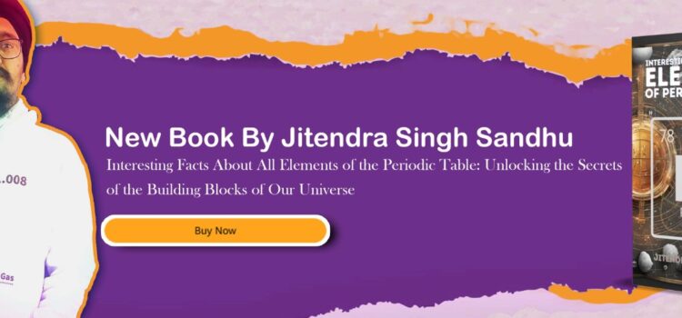 Interesting Facts About All Elements of the Periodic Table” by Jitendra Singh Sandhu — A Journey Through the Building Blocks of Our Universe