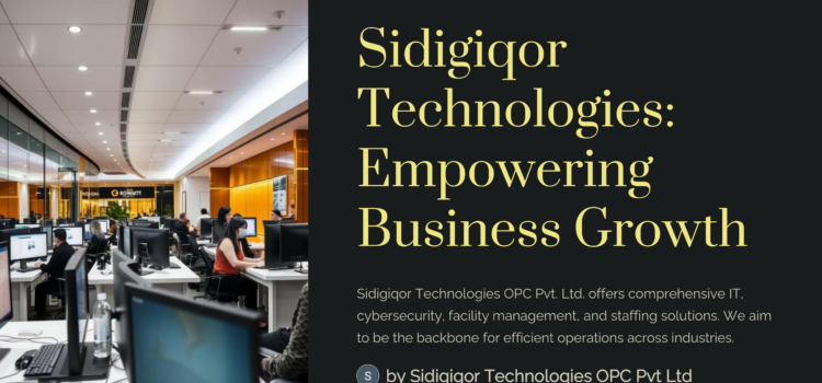 Sidigiqor Technologies OPC Private Limited: Transforming IT Solutions with a Comprehensive Approach