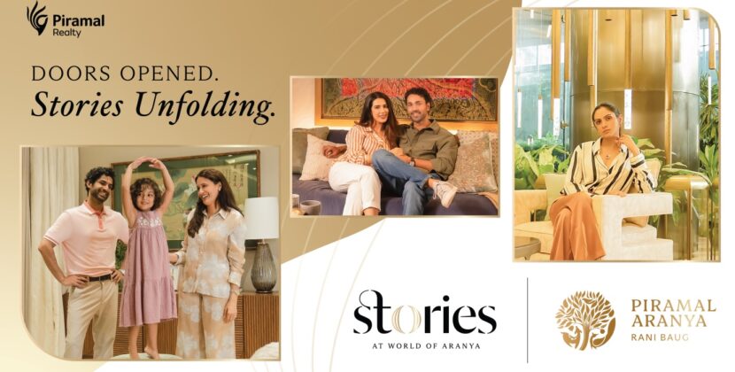 PIRAMAL REALTY LAUNCHES THE “STORIES” CAMPAIGN FOR ITS FLAGSHIP PROJECT PIRAMAL ARANYA, BYCULLA IN SOUTH MUMBAI