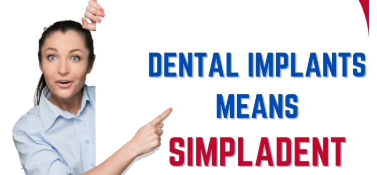 What Makes Simpladent’s Dental Implants So Popular Around the World?