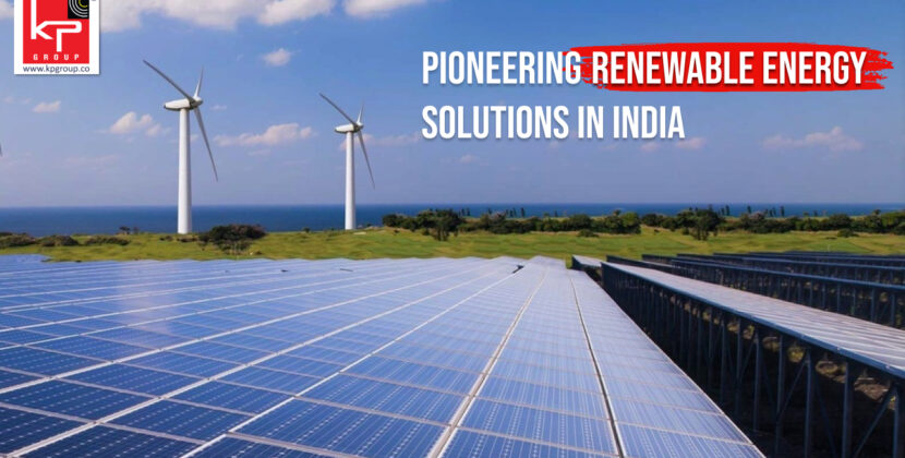 KP Group: Pioneering Renewable Energy Solutions in India