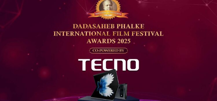 TECNO Redefines Art Through Technology as the ‘Co-Powered By Partner’ for the prestigious Dadasaheb Phalke International Film Festival Awards 2025