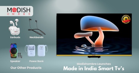 Modishombre Launches Made-in-India Smart TVs: Pioneering the Consumer Durables Segment