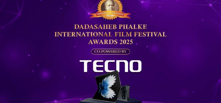 TECNO Redefines Art Through Technology as the ‘Co-Powered By Partner’ for the prestigious Dadasaheb Phalke International Film Festival Awards 2025
