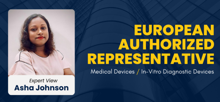 The Critical Role of the European Authorized Representative for Medical Devices and In-Vitro Diagnostic Devices