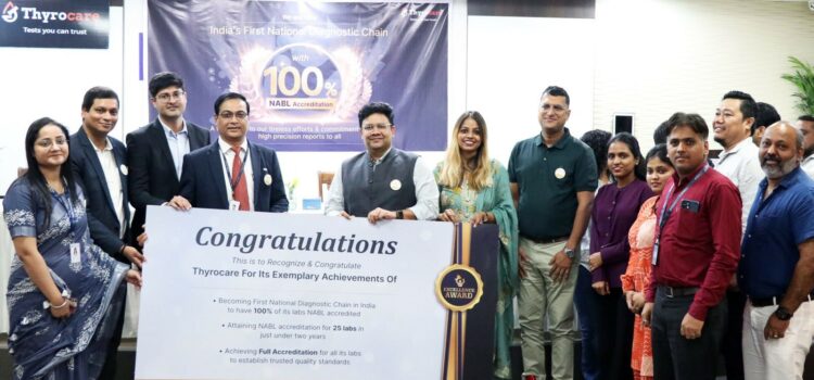Thyrocare Sets Benchmark as The First National Diagnostic Chain with 100% of its Labs with NABL Accreditation