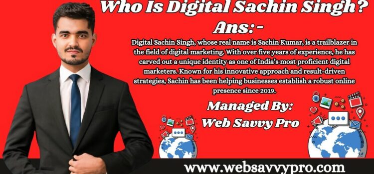 Who is Digital Sachin Singh?