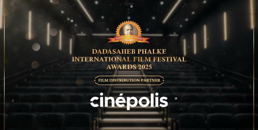 Cinépolis secures the position as ‘Film Distribution Partner’ for the prestigious Dadasaheb Phalke International Film Festival Awards 2025