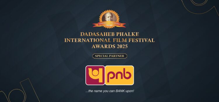Punjab National Bank Partners with the prestigious Dadasaheb Phalke International Film Festival 2025 as ‘Special Partner’