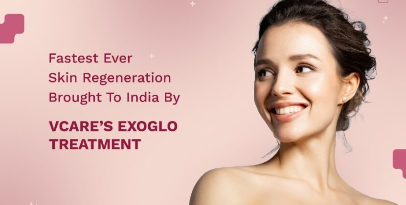 Exosome Therapy in India: VCare’s ExoGlo – This New Skin Therapy Is Changing the Anti-Aging Game