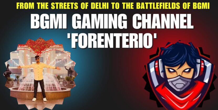 BGMI Gaming Channel ‘Forenterio’: A Story of Dreams, Struggles, and Success