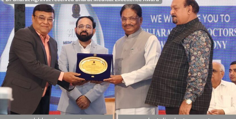 Prestigious Bharat Medical Excellence Award Bestowed Upon Implantologist Dr. Bharat Agravat at Top Doctors Meet
