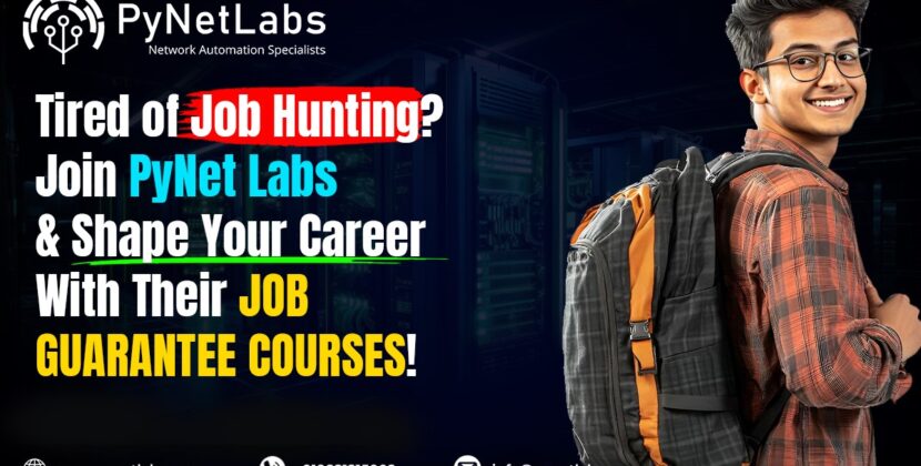 Tired of Job Hunting? Join PyNet Labs and Shape Your Career with Their Job Guarantee Courses!