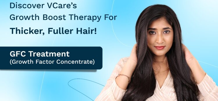 VCare Launches Breakthrough GFC Treatment for Faster Hair and Skin Regeneration
