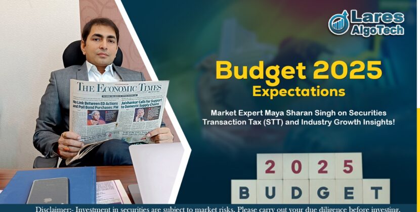 Budget 2025 Expectations: Market Expert Maya Sharan Singh on Securities Transaction Tax (STT) and Industry Growth Insights!