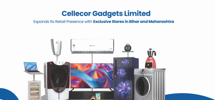Cellecor Gadgets Limited Expands Its Retail Presence with Exclusive Stores in Bihar and Maharashtra